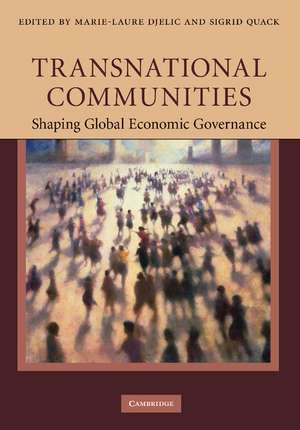 Transnational Communities: Shaping Global Economic Governance de Marie-Laure Djelic