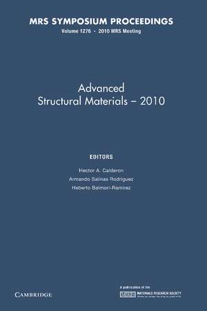 Advanced Structural Materials — 2010: Volume 1276 de Hector A. Calderon