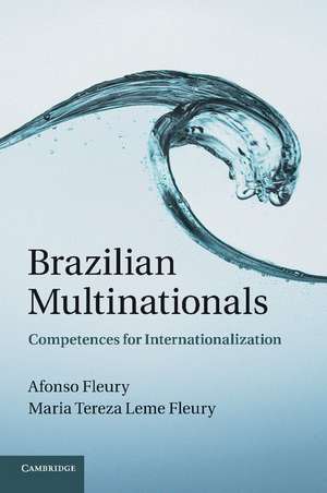 Brazilian Multinationals: Competences for Internationalization de Afonso Fleury