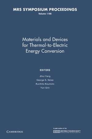 Materials and Devices for Thermal-to-Electric Energy Conversion: Volume 1166 de Jihui Yang