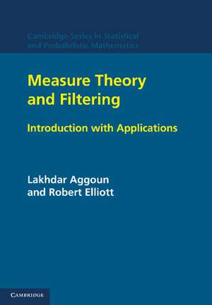 Measure Theory and Filtering: Introduction and Applications de Lakhdar Aggoun