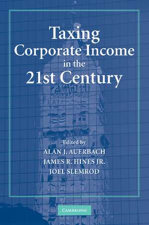 Taxing Corporate Income in the 21st Century de Alan J. Auerbach