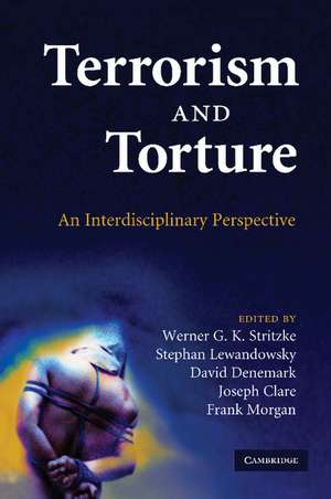 Terrorism and Torture: An Interdisciplinary Perspective de Werner G. K. Stritzke