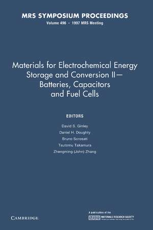 Materials for Electrochemical Energy Storage and Conversion II—Batteries, Capacitors and Fuel Cells: Volume 496 de David S. Ginley