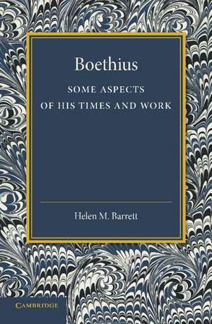 Boethius: Some Aspects of his Times and Work de Helen M. Barrett