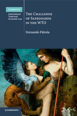 The Challenge of Safeguards in the WTO de Fernando Piérola