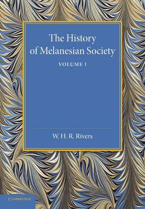 The History of Melanesian Society: Volume 1: Volume I de William Halse Rivers Rivers