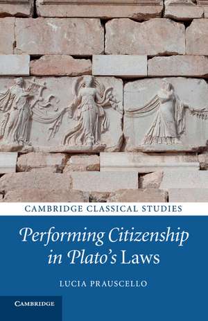 Performing Citizenship in Plato's Laws de Lucia Prauscello