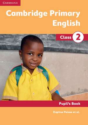 Cambridge Primary English Class 2 Pupil's Book de Daphne Paizee