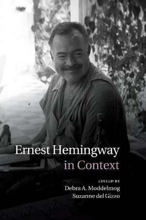 Ernest Hemingway in Context de Debra A. Moddelmog