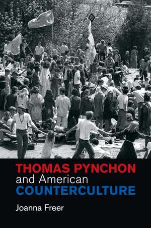 Thomas Pynchon and American Counterculture de Joanna Freer