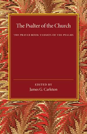 The Psalter of the Church: The Prayer Book Version of the Psalms de James G. Carleton