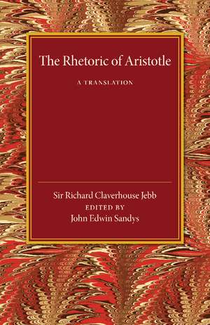 The Rhetoric of Aristotle: A Translation de Richard Claverhouse Jebb