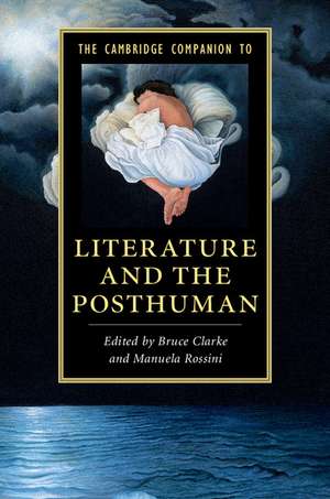 The Cambridge Companion to Literature and the Posthuman de Bruce Clarke