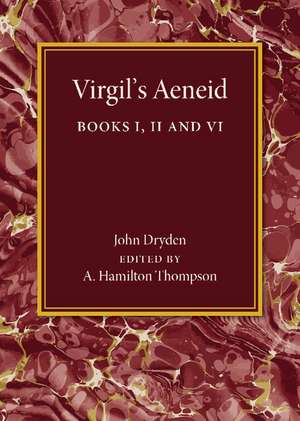 Virgil's Aeneid: Books I, II and VI de John Dryden