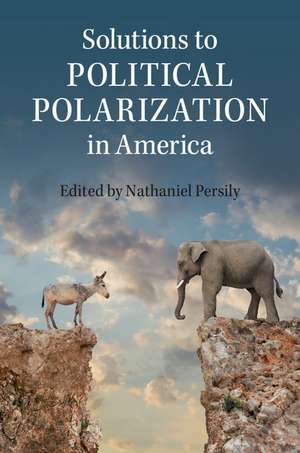 Solutions to Political Polarization in America de Nathaniel Persily