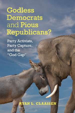 Godless Democrats and Pious Republicans?: Party Activists, Party Capture, and the 'God Gap' de Ryan L. Claassen