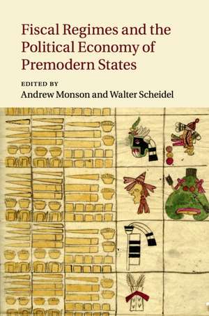 Fiscal Regimes and the Political Economy of Premodern States de Andrew Monson