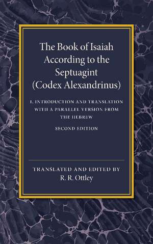 The Book of Isaiah According to the Septuagint: Volume 1, Introduction and Translation with a Parallel Version from the Hebrew de R. R. Ottley