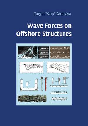 Wave Forces on Offshore Structures de Turgut 'Sarp' Sarpkaya