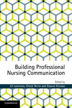 Building Professional Nursing Communication de Jill Lawrence