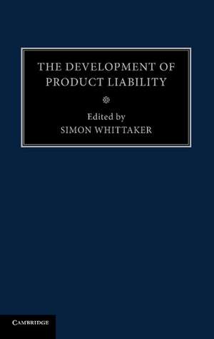 The Development of Product Liability de Simon Whittaker