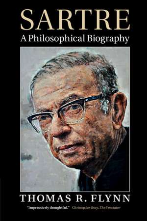 Sartre: A Philosophical Biography de Thomas R. Flynn