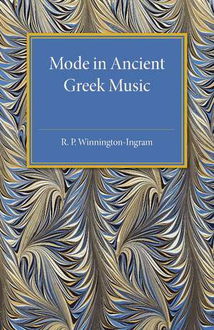 Mode in Ancient Greek Music de R. P. Winnington-Ingram