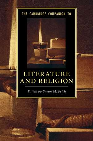 The Cambridge Companion to Literature and Religion de Susan M. Felch