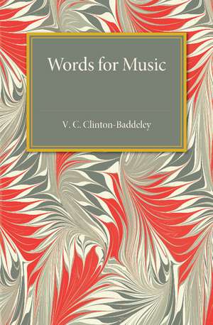 Words for Music de V. C. Clinton-Baddeley