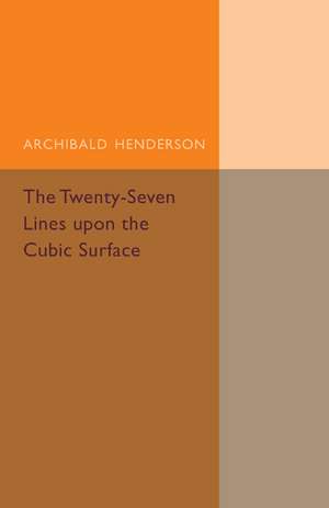 The Twenty-Seven Lines upon the Cubic Surface de Archibald Henderson