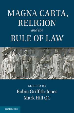 Magna Carta, Religion and the Rule of Law de Robin Griffith-Jones