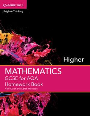 GCSE Mathematics for AQA Higher Homework Book de Nick Asker