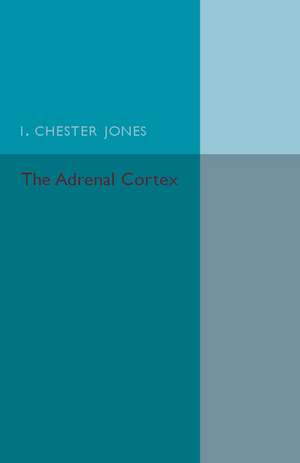 The Adrenal Cortex de I. Chester Jones