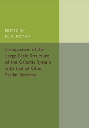 Comparison of the Large-Scale Structure of the Galactic System with that of Other Stellar Systems de N. G. Roman