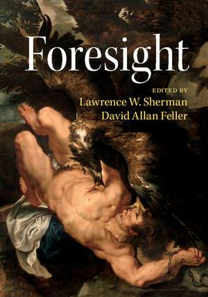 Foresight de Lawrence W. Sherman