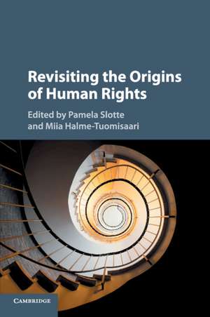 Revisiting the Origins of Human Rights de Pamela Slotte