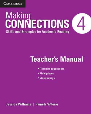 Making Connections Level 4 Teacher's Manual: Skills and Strategies for Academic Reading de Jessica Williams