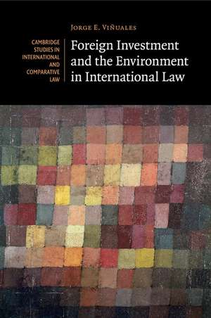 Foreign Investment and the Environment in International Law de Jorge E. Viñuales