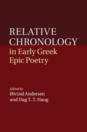 Relative Chronology in Early Greek Epic Poetry de Øivind Andersen