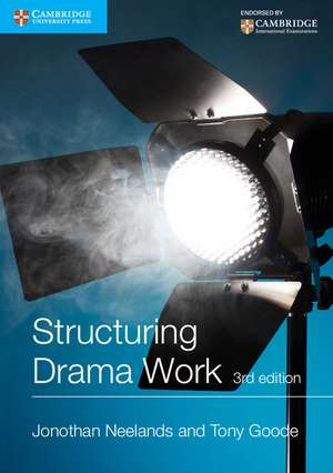 Structuring Drama Work: 100 Key Conventions for Theatre and Drama de Jonothan Neelands