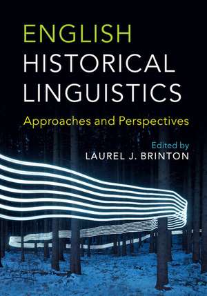 English Historical Linguistics: Approaches and Perspectives de Laurel J. Brinton