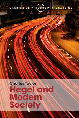 Hegel and Modern Society de Charles Taylor