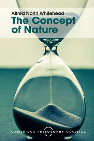 The Concept of Nature: Tarner Lectures de Alfred North Whitehead