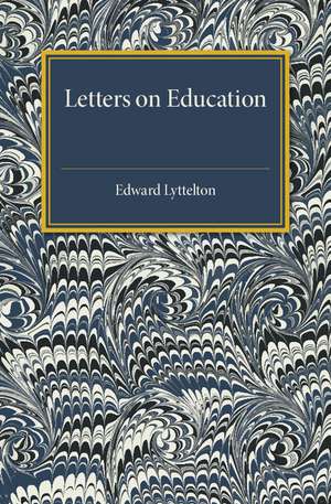 Letters on Education de Edward Lyttelton