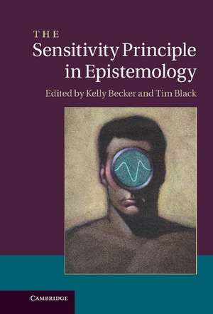 The Sensitivity Principle in Epistemology de Kelly Becker