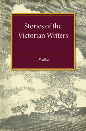 Stories of the Victorian Writers de Hugh Walker