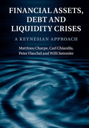 Financial Assets, Debt and Liquidity Crises: A Keynesian Approach de Matthieu Charpe