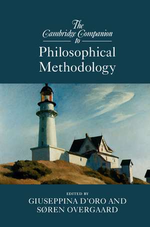 The Cambridge Companion to Philosophical Methodology de Giuseppina D'Oro