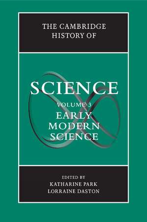 The Cambridge History of Science: Volume 3, Early Modern Science de Katharine Park